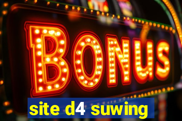 site d4 suwing